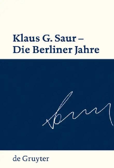 Klaus G. Saur - Die Berliner Jahre (English, Sven Fund)