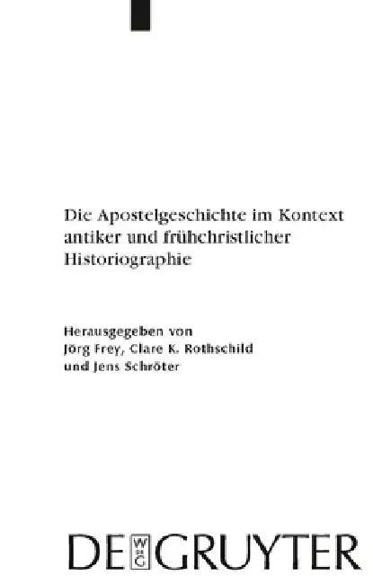 Die Apostelgeschichte im Kontext antiker und frühchristlicher Historiographie (English, Jörg Frey)