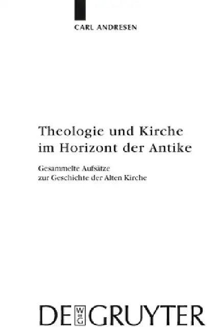 Theologie und Kirche im Horizont der Antike (English, Carl Andresen | Peter Gemeinhardt)