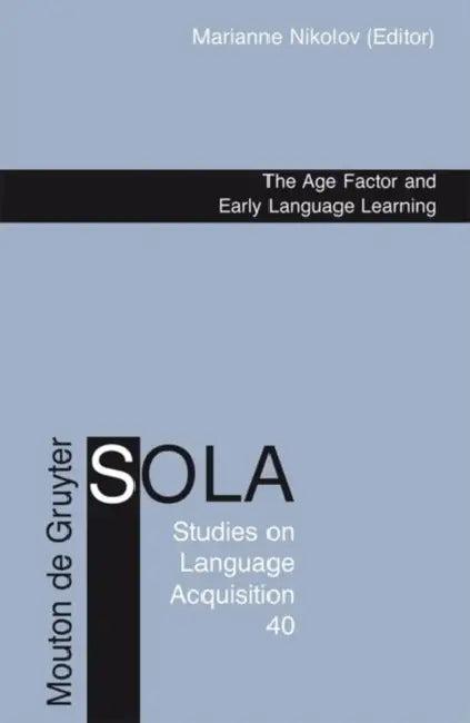 The Age Factor and Early Language Learning (English, Marianne Nikolov)