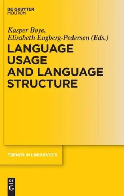 Language Usage and Language Structure (English, Kasper Boye | Elisabeth Engberg-Pedersen)