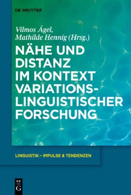 Nähe und Distanz im Kontext variationslinguistischer Forschung (English, Vilmos Ágel | Mathilde Hennig)
