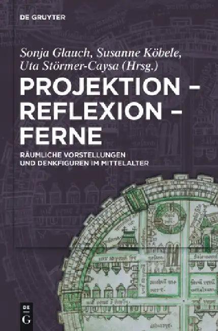 Projektion - Reflexion - Ferne (English, Sonja Glauch | Susanne Köbele | Uta Störmer-Caysa)