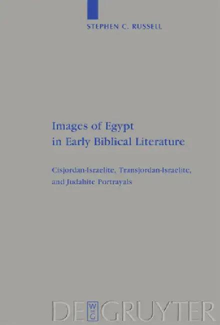 Images of Egypt in Early Biblical Literature (English, Stephen C. Russell)
