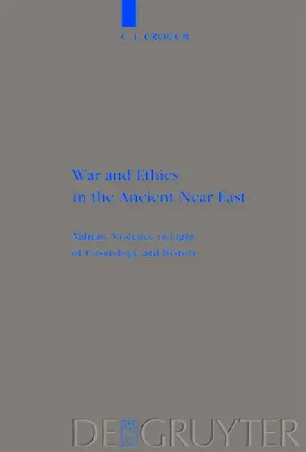 War and Ethics in the Ancient Near East (English, C. L. Crouch)