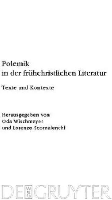 Polemik in der frühchristlichen Literatur (English, Oda Wischmeyer | Lorenzo Scornaienchi)