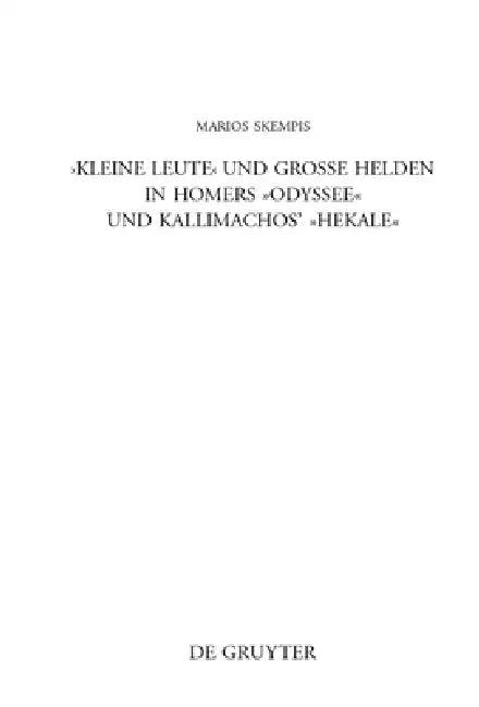 "Kleine Leute" und große Helden in Homers Odyssee und Kallimachos' Hekale (English, Marios Skempis)