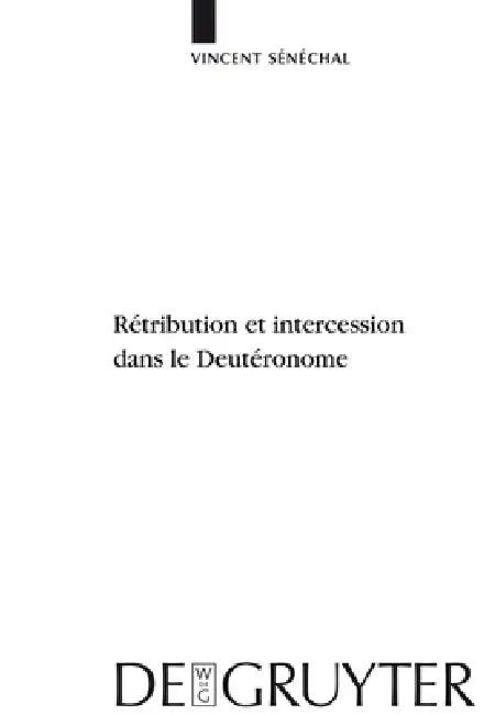 Rétribution Et Intercession Dans Le Deutéronome (English, Vincent Sénéchal)