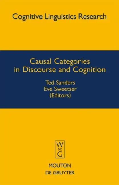 Causal Categories in Discourse and Cognition (English, Ted Sanders | Eve Sweetser)