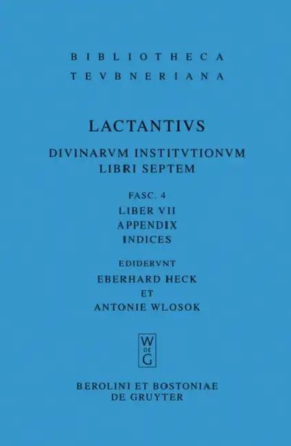 Liber VII (English, Lucius Caelius Firmianus Lactantius | Eberhard Heck | Antonie Wlosok)