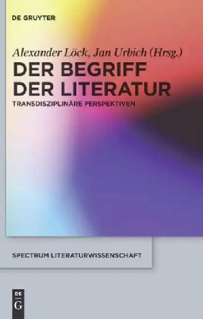 Der Begriff der Literatur (English, Alexander Löck | Jan Urbich)