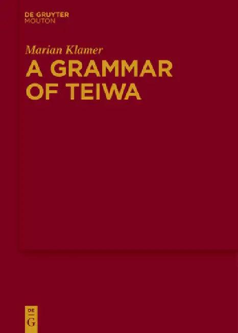 A Grammar of Teiwa (English, Marian Klamer)
