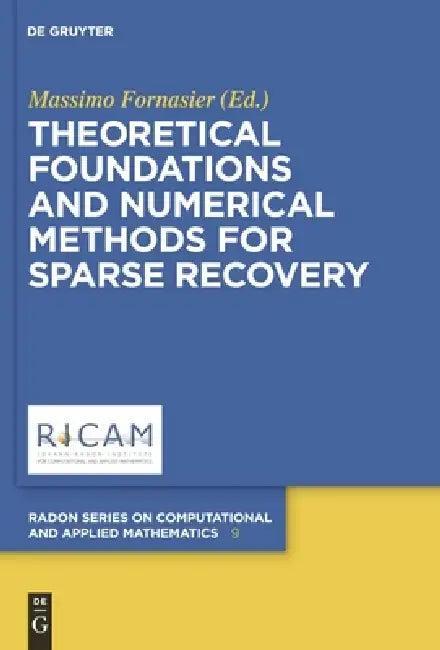 Theoretical Foundations and Numerical Methods for Sparse Recovery (English, Massimo Fornasier)