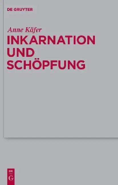 Inkarnation und Schöpfung (English, Anne Käfer)