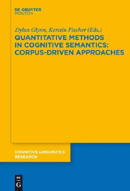 Quantitative Methods in Cognitive Semantics (English, Dylan Glynn)