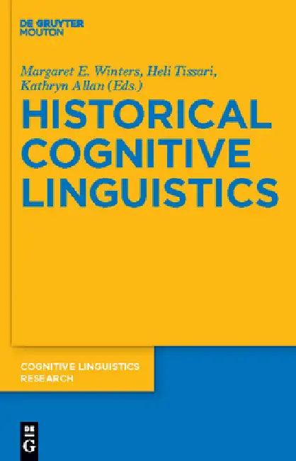 Historical Cognitive Linguistics (English, Margaret E. Winters | Heli Tissari | Kathryn Allan)