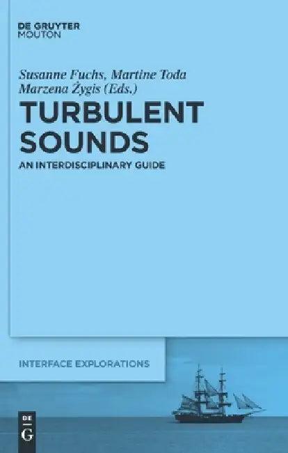 Turbulent Sounds (English, Susanne Fuchs | Martine Toda | Marzena Zygis)