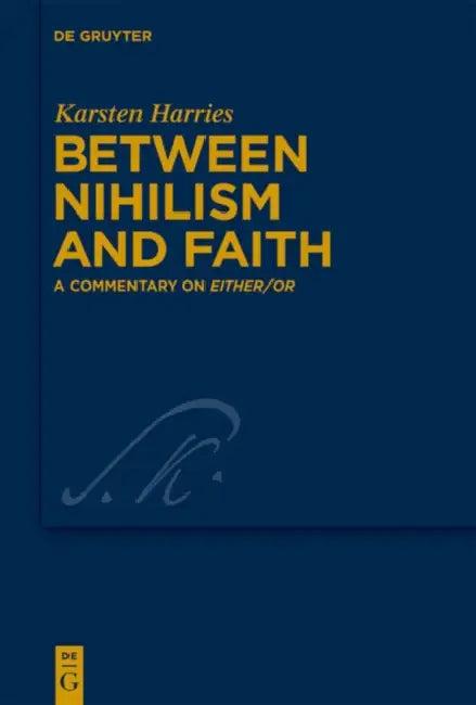 Between Nihilism and Faith (English, Karsten Harries)