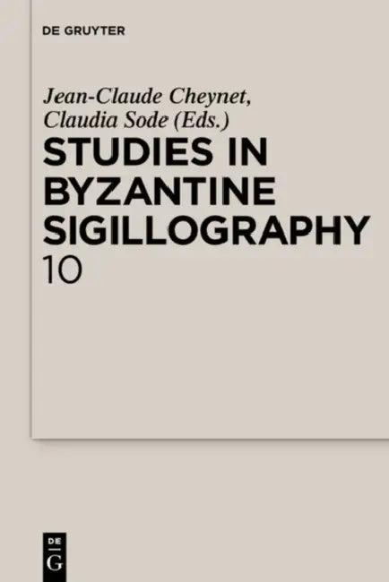 Studies in Byzantine Sigillography. Volume 10 (English, Jean-Claude Cheynet | Claudia Sode)