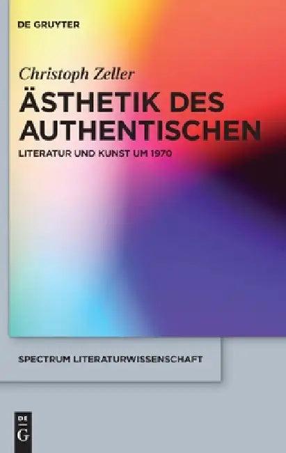 Ästhetik des Authentischen (English, Christoph Zeller)