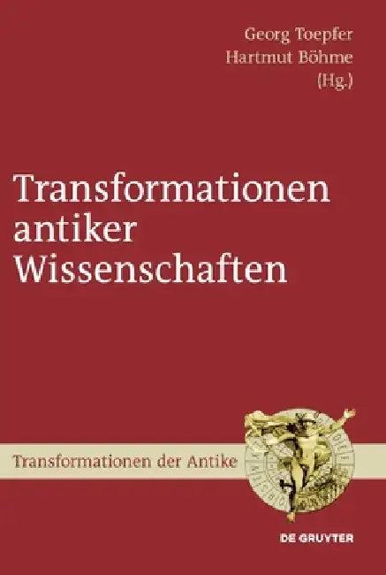Transformationen antiker Wissenschaften (English, Georg Toepfer | Hartmut Böhme)