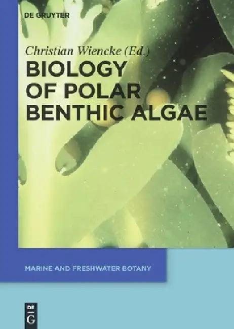 Biology of Polar Benthic Algae (English, Christian Wiencke)