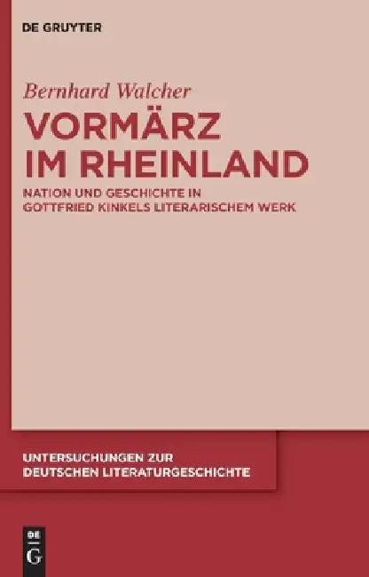 Vormärz im Rheinland (English, Bernhard Walcher)