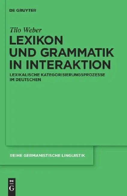 Lexikon und Grammatik in Interaktion (English, Tilo Weber)