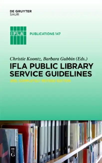 IFLA Public Library Service Guidelines (English, Christie Koontz | Barbara Gubbin)