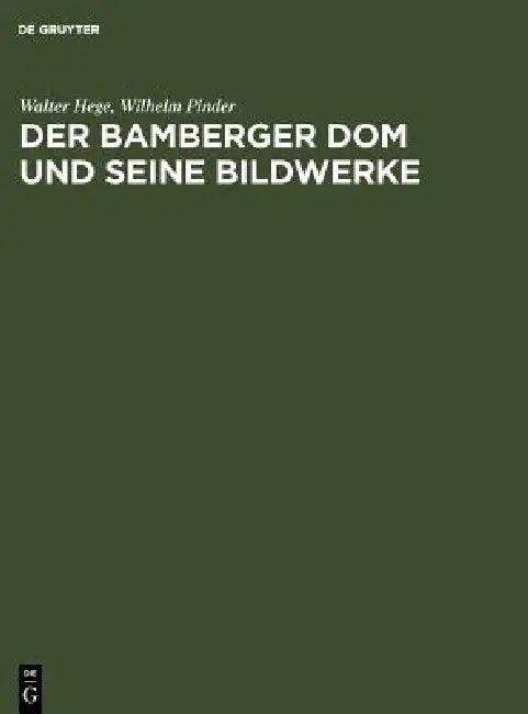 Der Bamberger DOM Und Seine Bildwerke (English, Walter Hege | Wilhelm Pinder)