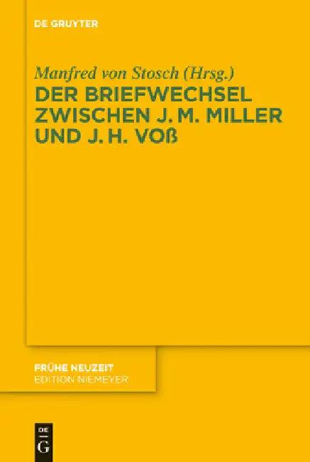 Der Briefwechsel zwischen Johann Martin Miller und Johann Heinrich Voß (English, Manfred Stosch)