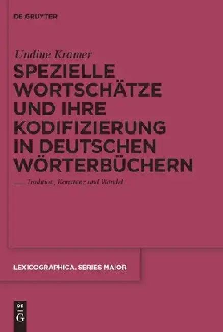 Spezielle Wortschätze und ihre Kodifizierung in deutschen Wörterbüchern (English, Undine Kramer)