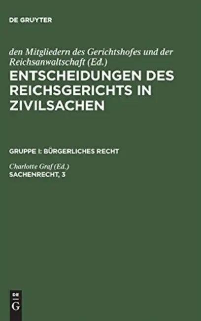 Entscheidungen des Reichsgerichts in Zivilsachen, Sachenrecht, 3 (English, Charlotte Graf)