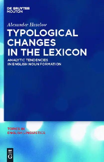 Typological Changes in the Lexicon (English, Alexander Haselow)