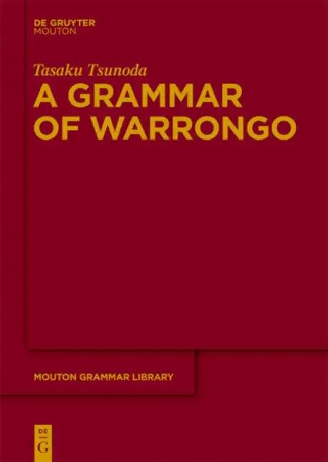 A Grammar of Warrongo (English, Tasaku Tsunoda)