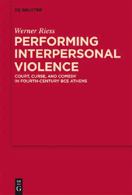 Performing Interpersonal Violence (English, Werner Riess)