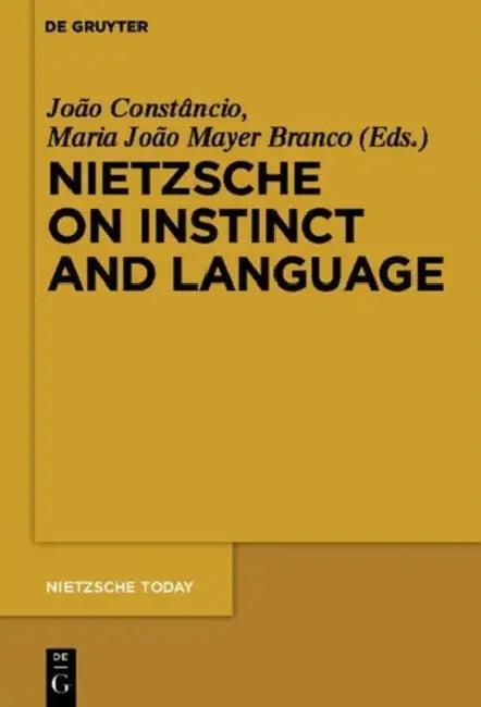 Nietzsche on Instinct and Language (English, João Constâncio | Maria João Mayer Branco)