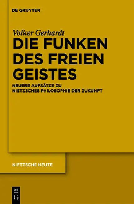Die Funken des freien Geistes (English, Volker Gerhardt | Jan-Christoph Heilinger | Nikolaos Loukidelis)