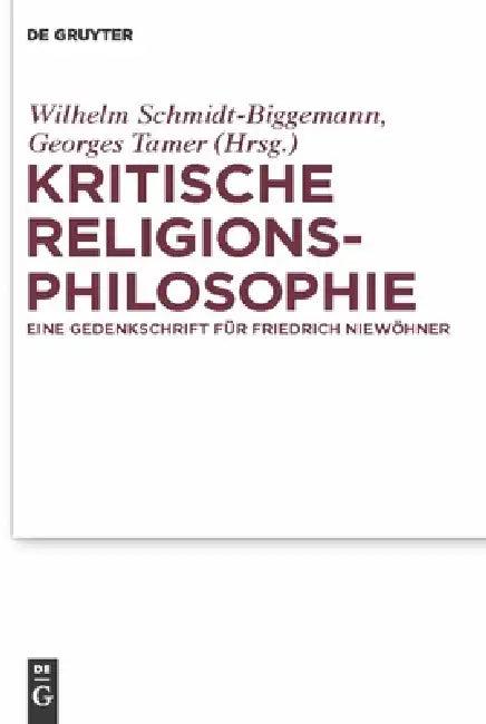 Kritische Religionsphilosophie (English, Wilhelm Schmidt-Biggemann | Georges Tamer | Catherine Newmark)
