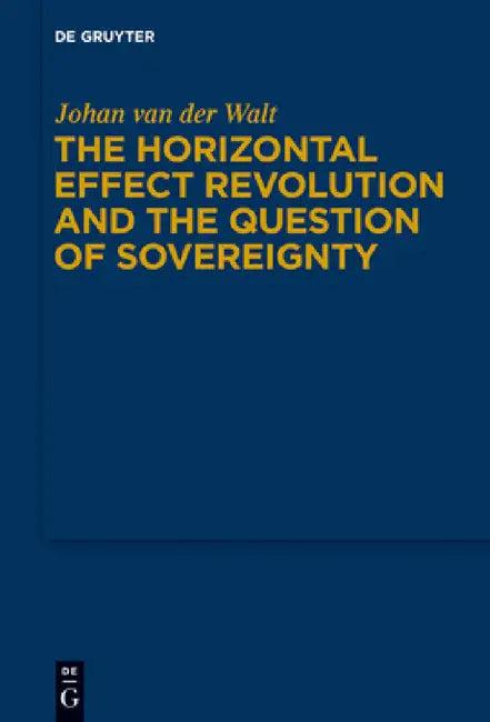 The Horizontal Effect Revolution and the Question of Sovereignty (English, Johan Van Der Walt)