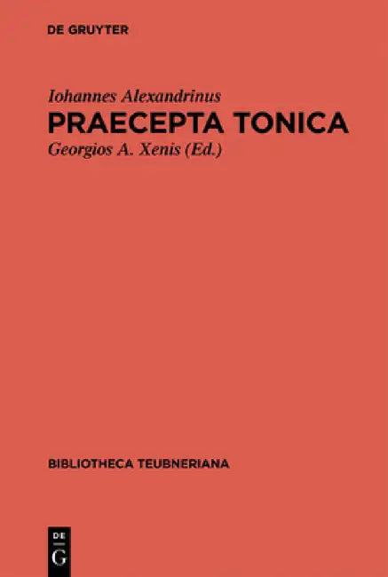 Praecepta Tonica (English, Iohannes Alexandrinus | Georgios A. Xenis)