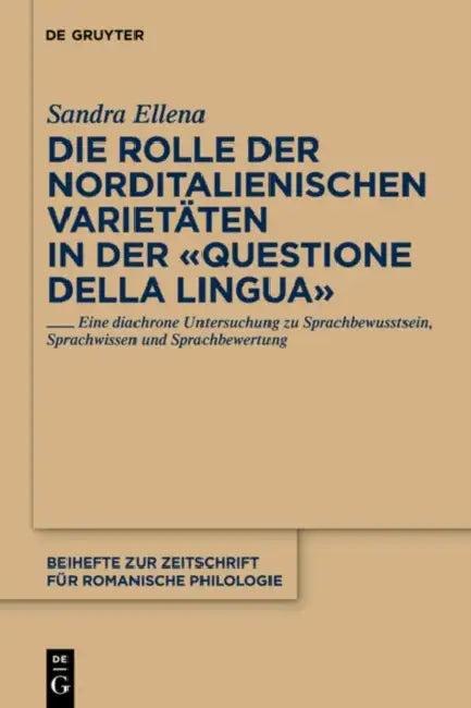 Die Rolle Der Norditalienischen Varietäten in Der Questione Della Lingua (English, Sandra Ellena)
