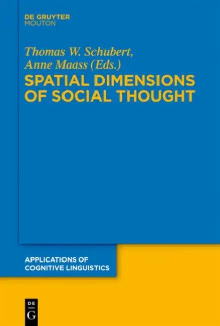 Spatial Dimensions of Social Thought (English, Thomas W. Schubert | Anne Maass)