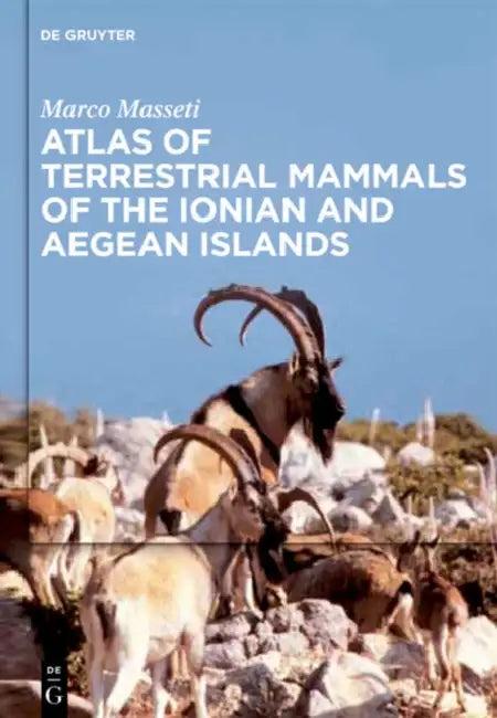 Atlas of Terrestrial Mammals of the Ionian and Aegean Islands (English, Marco Masseti)