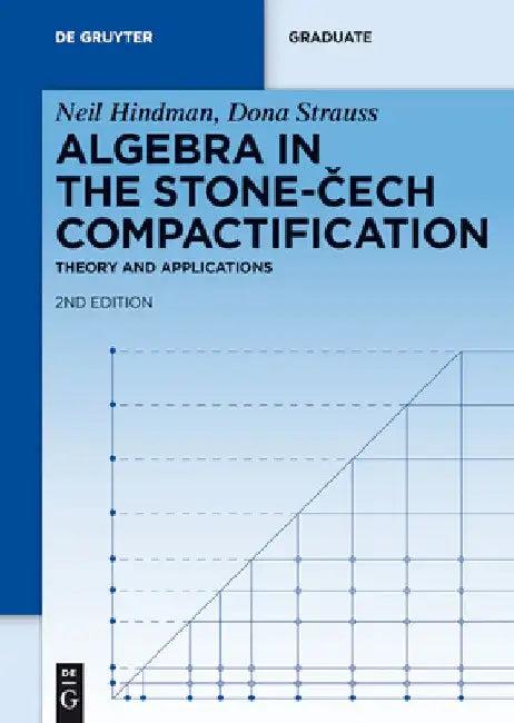 Algebra in the Stone-Cech Compactification (English, Neil Hindman)