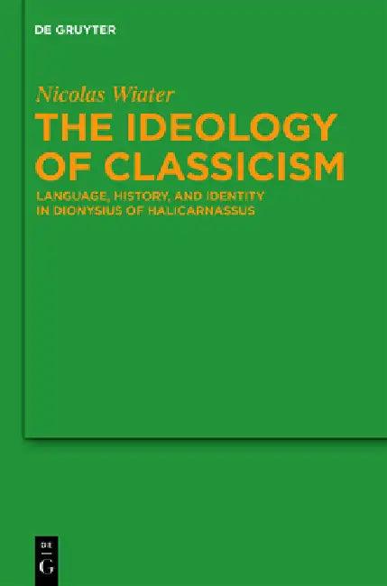 The Ideology of Classicism (English, Nicolas Wiater)
