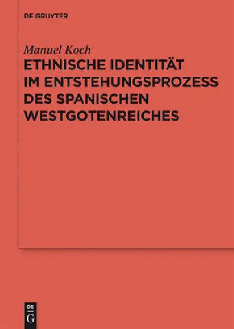 Ethnische Identität im Entstehungsprozess des spanischen Westgotenreiches (English, Manuel Koch)