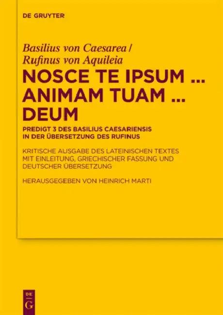 Nosce te ipsum ... animam tuam ... Deum (English, Basilius Von Caesarea | Rufinus Von Aquileia | Heinrich Marti)