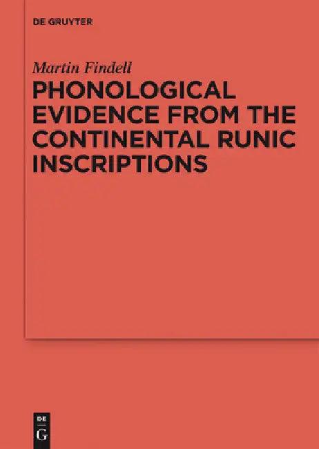 Phonological Evidence from the Continental Runic Inscriptions (English, Martin Findell)