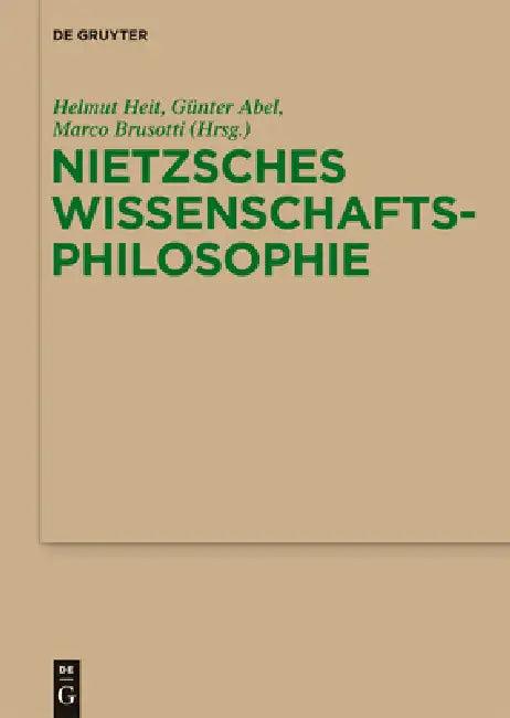 Nietzsches Wissenschaftsphilosophie (English, Helmut Heit | Günter Abel | Marco Brusotti)